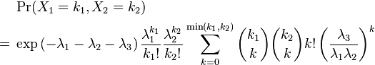 
\begin{align}
& \Pr(X_1=k_1,X_2=k_2) \\
= {} & \exp\left(-\lambda_1-\lambda_2-\lambda_3\right) \frac{\lambda_1^{k_1}}{k_1!} \frac{\lambda_2^{k_2}}{k_2!} \sum_{k=0}^{\min(k_1,k_2)} \binom{k_1}{k} \binom{k_2}{k} k! \left( \frac{\lambda_3}{\lambda_1\lambda_2}\right)^k
\end{align}
