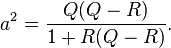  a^ 2 = \frac{ Q( Q - R ) } { 1 + R( Q - R ) }. 