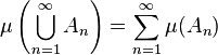  \mu\left(\bigcup_{n=1}^\infty A_n\right) = \sum_{n=1}^\infty \mu(A_n)