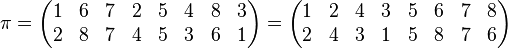  \pi
= \begin{pmatrix} 1 & 6 & 7 & 2 & 5 & 4 & 8 & 3 \\ 2 & 8 & 7 & 4 & 5 & 3 & 6 & 1 \end{pmatrix}
= \begin{pmatrix} 1 & 2 & 4 & 3 & 5 & 6 & 7 & 8 \\ 2 & 4 & 3 & 1 & 5 & 8 & 7 & 6 \end{pmatrix}
