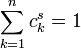 \sum_{k=1}^n c_k^s = 1