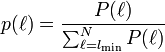 p(\ell) = \frac{P(\ell)}{\sum_{\ell=l_\min}^N P(\ell)}