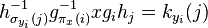 h_{\sigma_{y_i}(j)}^{-1}g_{\pi_x(i)}^{-1}xg_ih_j=k_{y_i}(j)