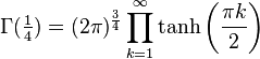 \Gamma(\tfrac14) = (2 \pi)^{\frac{3}{4}} \prod_{k=1}^\infty \tanh \left( \frac{\pi k}{2} \right)