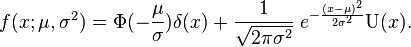 
    f(x;\mu,\sigma^2) =\Phi(-\frac{\mu}{\sigma})\delta(x)+ \frac{1}{\sqrt{2\pi\sigma^2}}\; e^{ -\frac{(x-\mu)^2}{2\sigma^2}}\textrm{U}(x).
