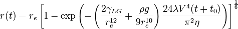  r(t)=r_e\left[1-\exp\left(-\left(\frac{2\gamma_{LG}}{r^{12}_e}+\frac{\rho g}{9r^{10}_e}\right)\frac{24\lambda V^4 (t+t_0)}{\pi^2\eta}\right)\right]^\frac{1}{6}
