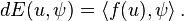 
dE(u,\psi)=\langle f(u),\psi \rangle\,.
