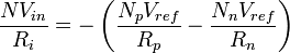 \dfrac{N V_{in}}{R_{i}} = -\left ( \dfrac{N_{p}V_{ref}}{R_{p}} - \dfrac{N_{n}V_{ref}}{R_{n}} \right )