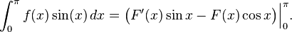 \int_0^\pi f(x)\sin(x)\,dx= \bigl(F'(x)\sin x - F(x)\cos x\bigr)\Big|_{0}^{\pi}.\!