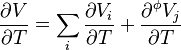 \frac{\partial V}{\partial T} = \sum_i \frac{\partial V_i}{\partial T} + \frac{\partial  {}^\phi{V}_j}{\partial T}
