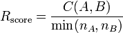 
R_\text{score} = \frac{C(A,B)}{\min(n_A, n_B)}
