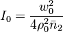 I_0={w_0^2\over 4\rho_0^2\bar{n}_2}