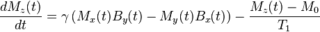 \frac {d M_z(t)} {d t} = \gamma \left ( M_x (t) B_y (t) - M_y (t) B_x (t) \right ) - \frac {M_z(t) - M_0} {T_1}