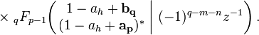 
\times \; _{q}F_{p-1} \!\left( \left. \begin{matrix} 1-a_h + \mathbf{b_q} \\ (1-a_h + \mathbf{a_p})^* \end{matrix} \; \right| \, (-1)^{q-m-n} z^{-1} \right) .
