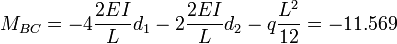 M_{BC} = -4\frac{2EI}{L}d_1 -2\frac{2EI}{L}d_2 - q\frac{L^2}{12} = -11.569