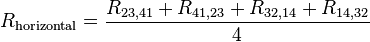 R_{\text{horizontal}} = \frac{R_{23,41} + R_{41,23} + R_{32,14} + R_{14,32}}{4}