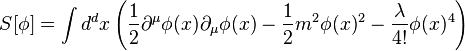 S[\phi]=\int d^dx \left (\frac{1}{2} \partial^\mu \phi(x) \partial_\mu \phi(x) -\frac{1}{2}m^2\phi(x)^2 -\frac{\lambda}{4!}\phi(x)^4\right )