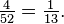 \begin{matrix} \frac{4}{52} = \frac{1}{13} \end{matrix}.