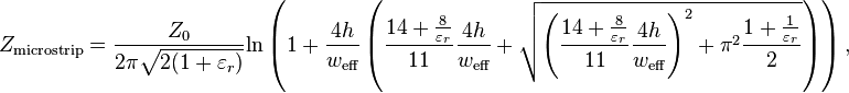 Z_\textrm{microstrip} = \frac{Z_{0}}{2 \pi \sqrt{2 (1 + \varepsilon_{r})}} \mathrm{ln}\left( 1 + \frac{4 h}{w_\textrm{eff}} \left( \frac{14 + \frac{8}{\varepsilon_{r}}}{11} \frac{4 h}{w_\textrm{eff}} + \sqrt{\left( \frac{14 + \frac{8}{\varepsilon_{r}}}{11} \frac{4 h}{w_\textrm{eff}}\right)^{2} + \pi^{2} \frac{1 + \frac{1}{\varepsilon_{r}}}{2}}\right)\right),