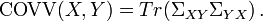 \mathrm{COVV}(X,Y)= Tr(\Sigma_{XY}\Sigma_{YX}) \, .