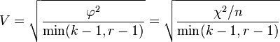 V = \sqrt{\frac{\varphi^2}{\min(k - 1,r-1)}} = \sqrt{ \frac{\chi^2/n}{\min(k - 1,r-1)}}