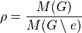 \rho=\frac{M(G)}{M(G\setminus e)}