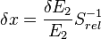 \delta x = \frac{\delta E_2}{E_2} S_{rel}^{-1}