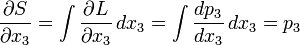 \frac{\partial S}{\partial x_3}= \int \frac{\partial L}{\partial x_3} \, dx_3 = \int \frac{dp_3}{dx_3} \, dx_3=p_3