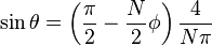 
\sin\theta=\left(\frac{\pi }{2} - \frac{N}{2} \phi \right)\frac{4}{N \pi }
