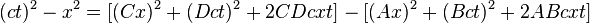 (ct)^2 - x^2 = [(Cx)^2 + (Dct)^2 + 2CDcxt] - [(Ax)^2 + (Bct)^2 + 2ABcxt] 