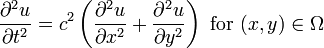  \frac{\partial^2 u}{\partial t^2} = c^2 \left(\frac{\partial^2 u}{\partial x^2}+\frac{\partial^2 u}{\partial y^2}\right) \text{ for }(x, y) \in \Omega \,