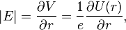 \left | E\right| = {\partial V \over \partial r}={1\over e}{\partial U(r) \over \partial r},