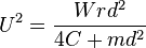 U^2 = \frac{Wrd^2}{4C + md^2}