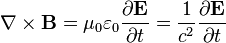 \nabla \times \mathbf{B} = \mu_0 \varepsilon_0 \frac{\partial \mathbf{E}}{\partial t} = \frac{1}{c^2} \frac{\partial \mathbf{E}}{\partial t}