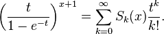 \left( {t \over {1-e^{-t}}} \right) ^{x+1}= \sum_{k=0}^\infty S_k(x){t^k \over k!}.