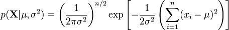 \begin{align}
p(\mathbf{X}|\mu,\sigma^2) &= \left(\frac{1}{2\pi\sigma^2}\right)^{n/2} \exp\left[-\frac{1}{2\sigma^2} \left(\sum_{i=1}^n(x_i -\mu)^2\right)\right]
\end{align}