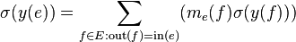 \sigma(y(e)) =  \sum_{f \in E:\mathrm{out}(f)=\mathrm{in}(e)} (m_e(f)\sigma(y(f)))