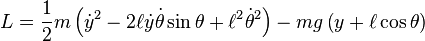 
 L = \frac{1 }{2} m \left ( \dot y^2-2 \ell \dot y \dot \theta \sin \theta  + \ell^2\dot \theta ^2   \right) - m g \left( y + \ell \cos \theta  \right )
