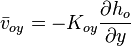 \bar{v}_{oy} = -K_{oy} \frac{\partial h_o}{\partial y} 