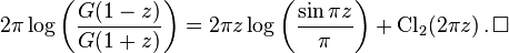 2\pi \log\left( \frac{G(1-z)}{G(1+z)} \right)= 2\pi z\log\left(\frac{\sin\pi z}{\pi} \right)+\text{Cl}_2(2\pi z)\, . \, \Box 