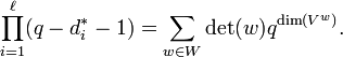 \prod_{i=1}^\ell(q-d^*_i-1)= \sum_{w\in W}\det(w)q^{\dim(V^w)}.