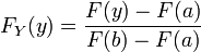 F_Y(y)=\frac{F(y)-F(a)}{F(b)-F(a)} \,