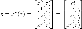 
\mathbf{x} = x^{\mu}(\tau) = 
\begin{bmatrix}
x^0(\tau)\\ x^1(\tau) \\ x^2(\tau) \\ x^3(\tau) \\
\end{bmatrix}

= \begin{bmatrix}
ct \\ x^1(\tau) \\ x^2(\tau) \\ x^3(\tau) \\
\end{bmatrix}

