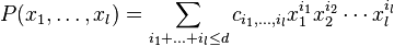 P(x_1, \ldots, x_l) = \sum\limits_{i_1+\ldots+i_l\le d}c_{i_1,\ldots,i_l}x_1^{i_1}x_2^{i_2}\cdots x_l^{i_l}