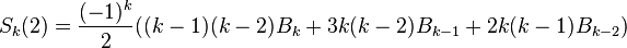  S_k(2)= {(-1)^{k}\over 2} ((k-1)(k-2) B_k+ 3 k(k-2) B_{k-1}+ 2 k(k-1) B_{k-2})