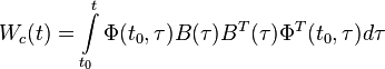 W_c(t) = \int\limits_{t_0}^{t} \Phi(t_0,\tau)B(\tau)B^T(\tau)\Phi^T(t_0,\tau) d\tau