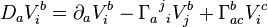 D_a V_i^b = \partial_a V_i^b - \Gamma_{a \;\; i}^{\;\; j} V_j^b + \Gamma^b_{ac} V_i^c