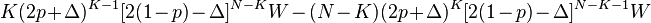  K(2p+\Delta)^{K-1}[2(1-p)-\Delta]^{N-K}W-(N-K)(2p+\Delta)^K[2(1-p)-\Delta]^{N-K-1}W\! 