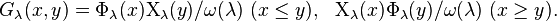 G_\lambda(x,y) = \Phi_\lambda(x)\Chi_\lambda(y)/\omega(\lambda) \,\, (x\le y), \,\,\,\, 
\Chi_\lambda(x)\Phi_\lambda(y)/\omega(\lambda) \,\, (x\ge y).