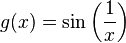 g(x) = \sin\left(\frac{1}{x}\right)